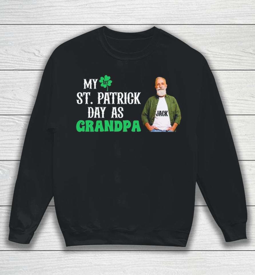 My 1St St. Patrick’s Day As Grandpa Sweatshirt