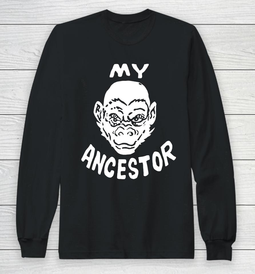 My Ancestor Monkey Long Sleeve T-Shirt