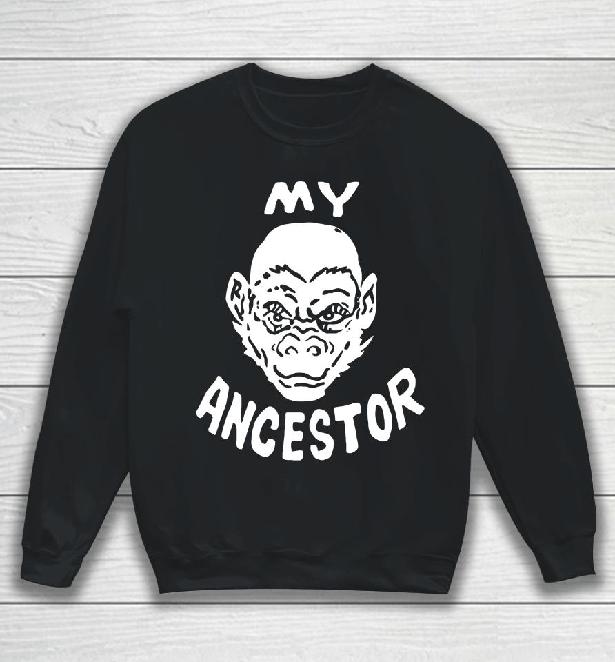 My Ancestor Monkey Sweatshirt
