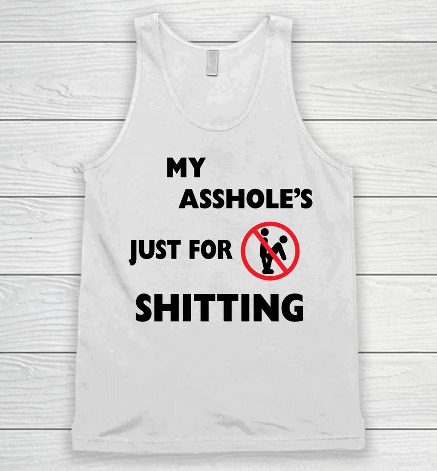 My Asshole's Just For Shitting Unisex Tank Top