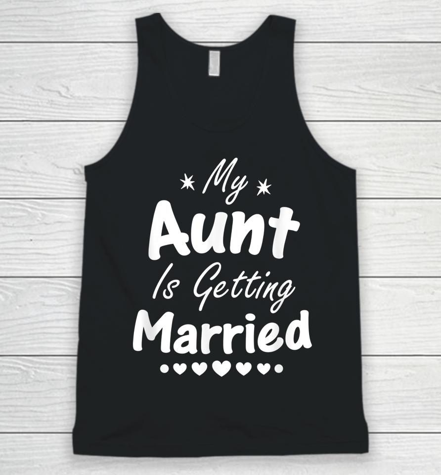My Aunt Is Getting Married Unisex Tank Top