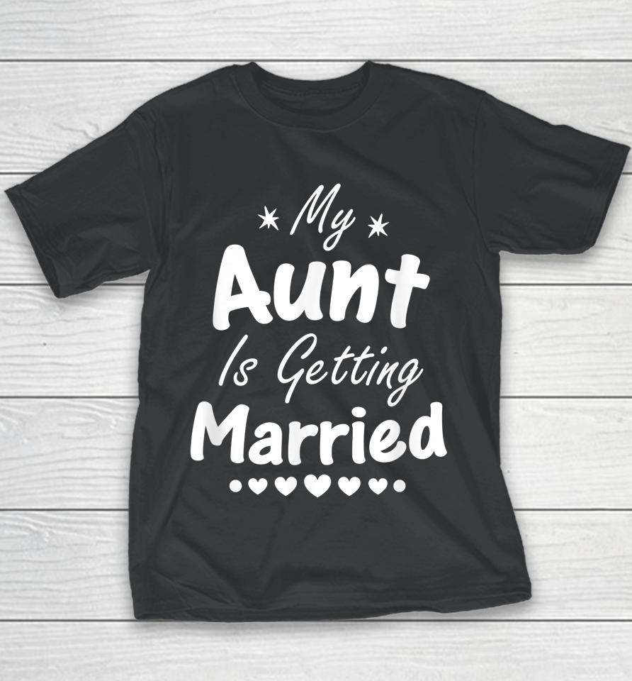 My Aunt Is Getting Married Youth T-Shirt