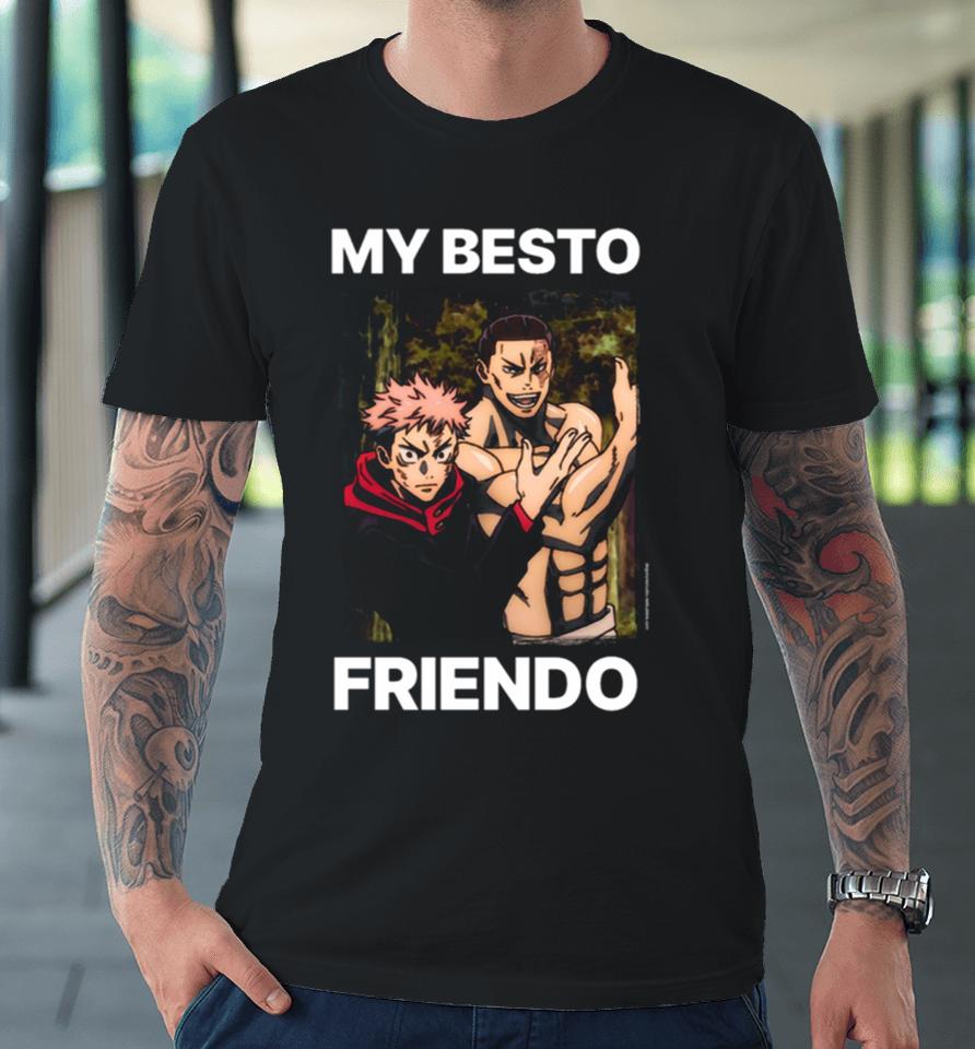 My Besto Friendo Itadori And Todo Jujutsu Kaisen Premium T-Shirt