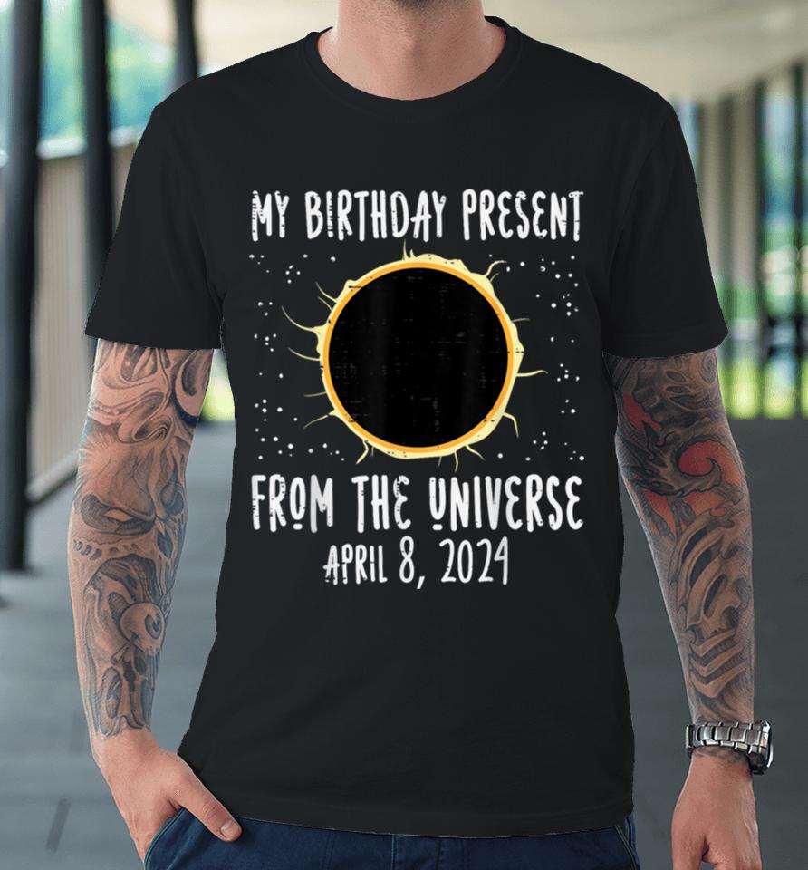 My Birthday Total Solar Eclipse 2024 April 8 Men Women Kids Premium T-Shirt