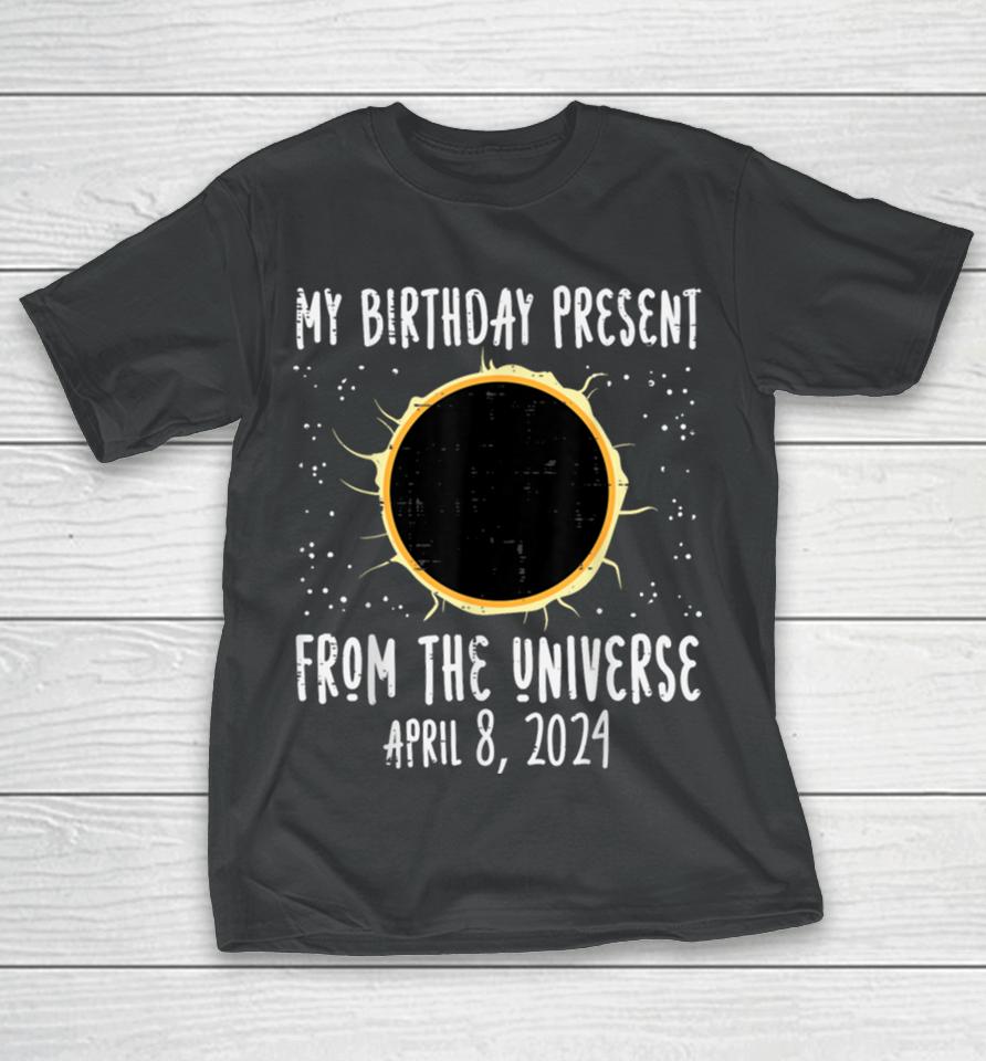 My Birthday Total Solar Eclipse 2024 April 8 Men Women Kids T-Shirt
