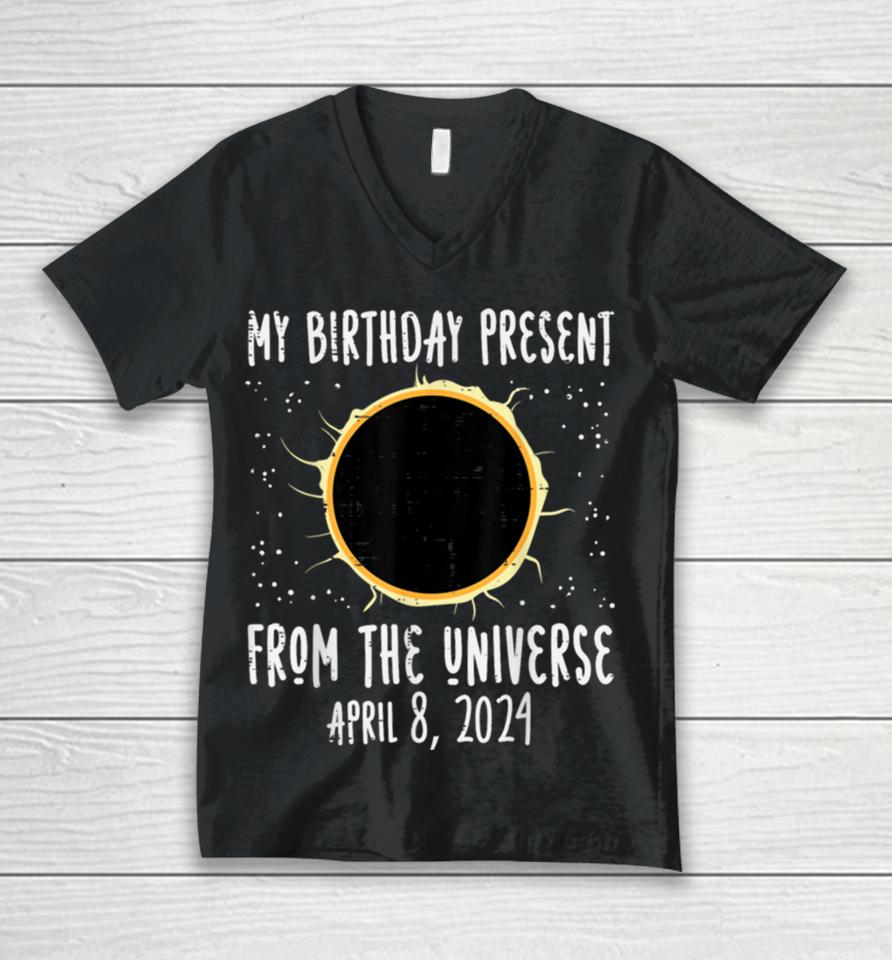 My Birthday Total Solar Eclipse 2024 April 8 Men Women Kids Unisex V-Neck T-Shirt