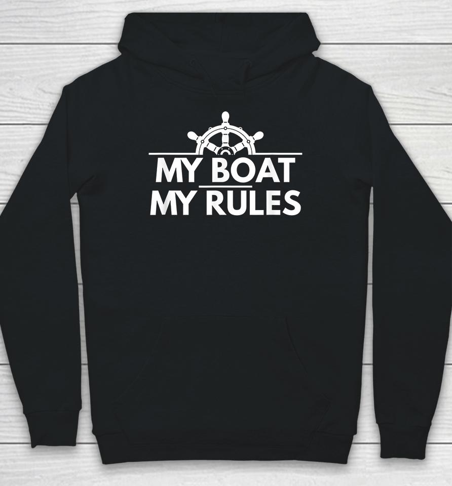 My Boat My Rules Funny Captain Gift Hoodie