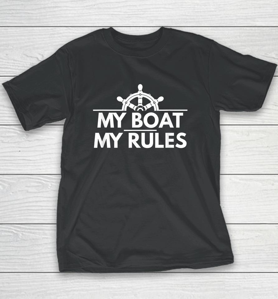 My Boat My Rules Funny Captain Gift Youth T-Shirt
