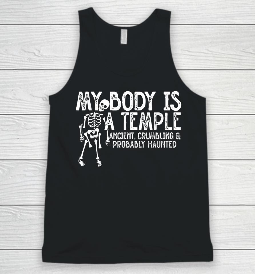 My Body Is A Temple Ancient Crumbling &Amp; Probably Haunted Unisex Tank Top