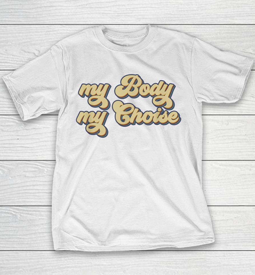 My Body My Choice Pro-Choice Feminist Youth T-Shirt