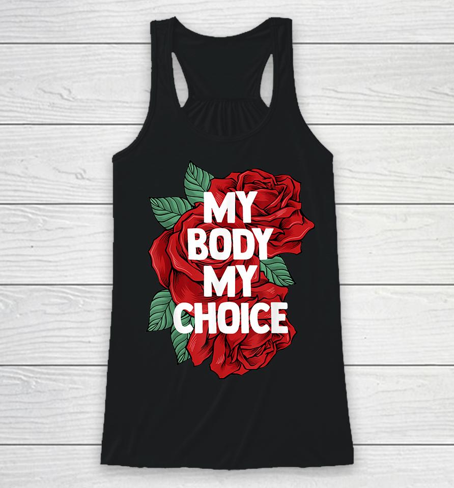 My Body My Choice Pro Choice Racerback Tank