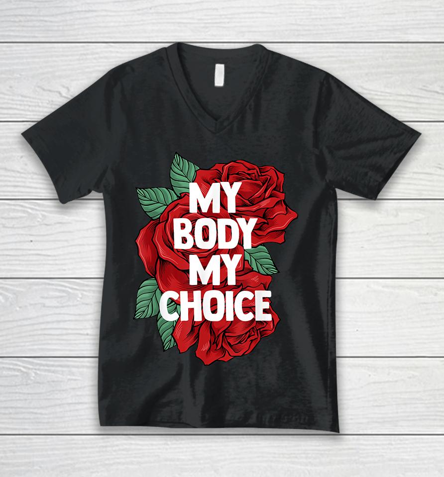 My Body My Choice Pro Choice Unisex V-Neck T-Shirt