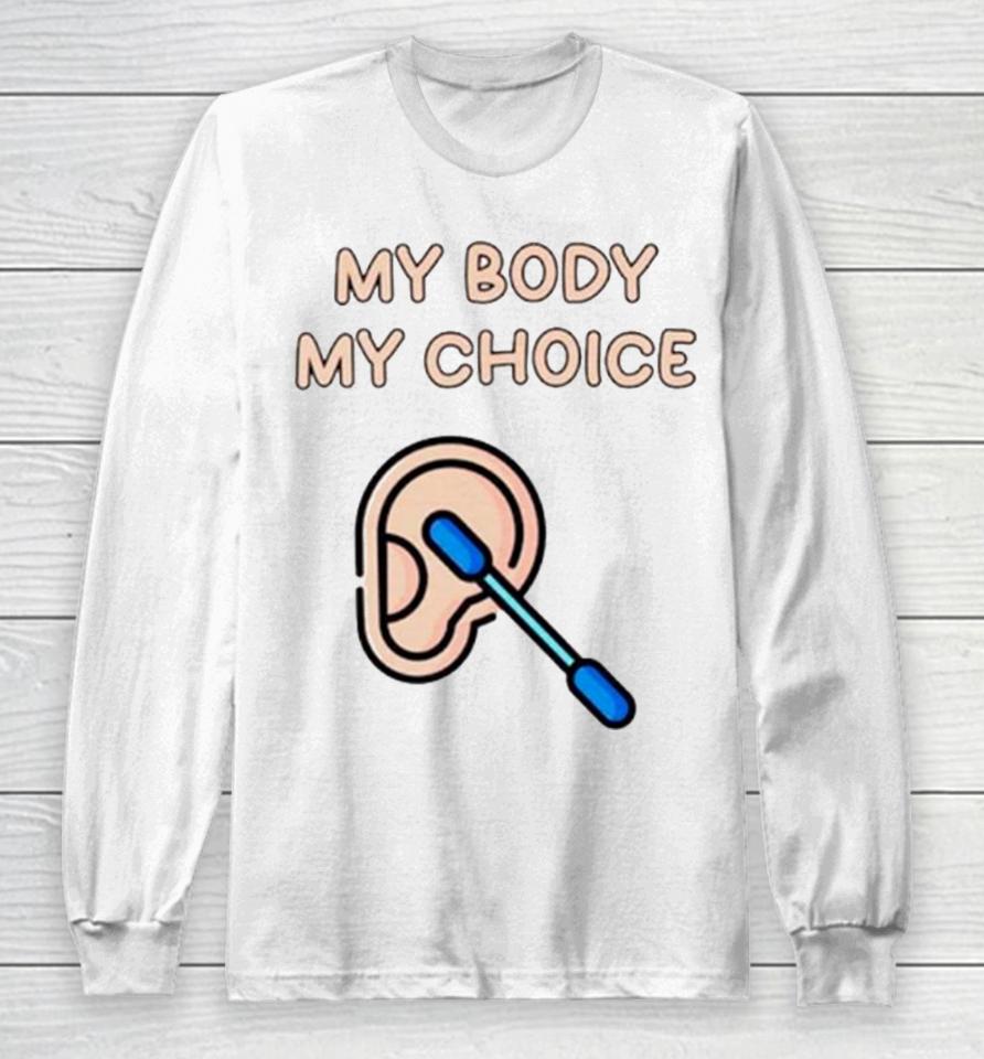 My Body My Choice Long Sleeve T-Shirt