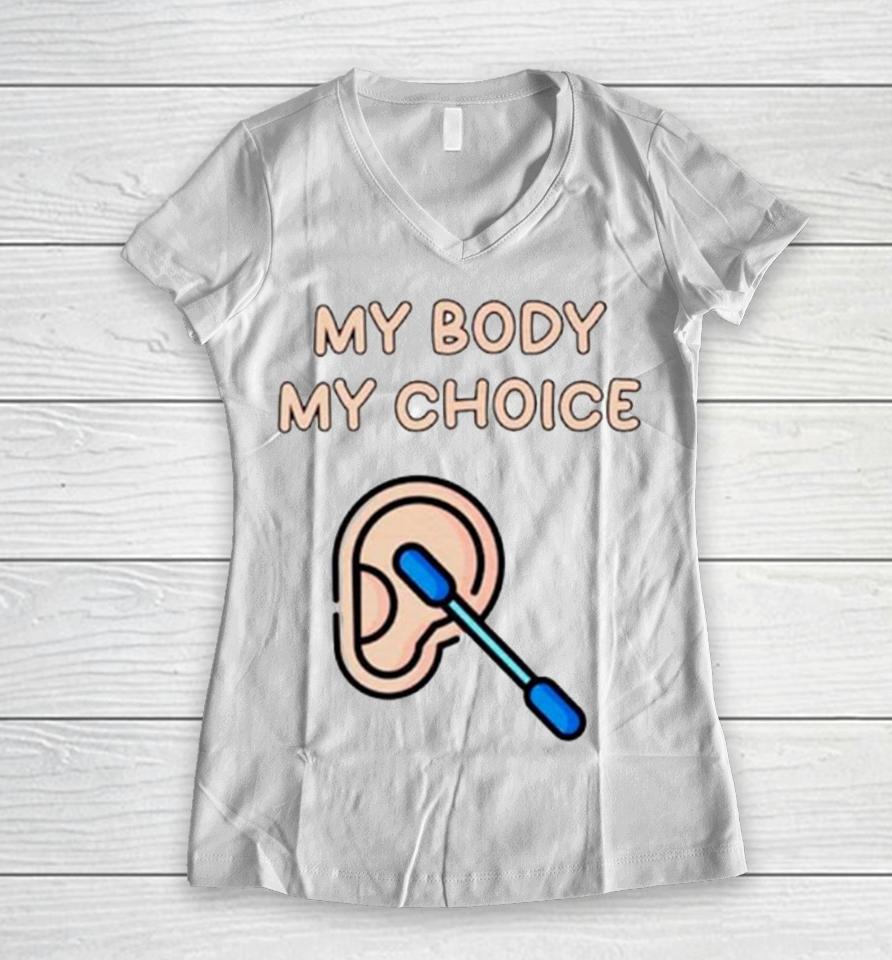 My Body My Choice Women V-Neck T-Shirt