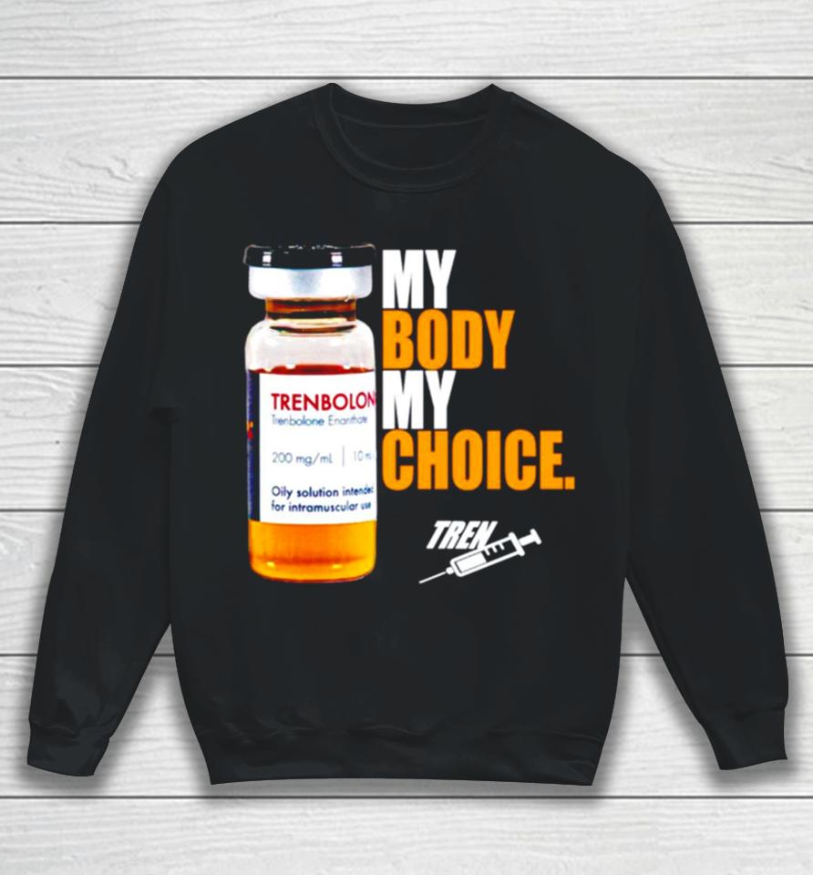 My Body My Choice Tren Sweatshirt