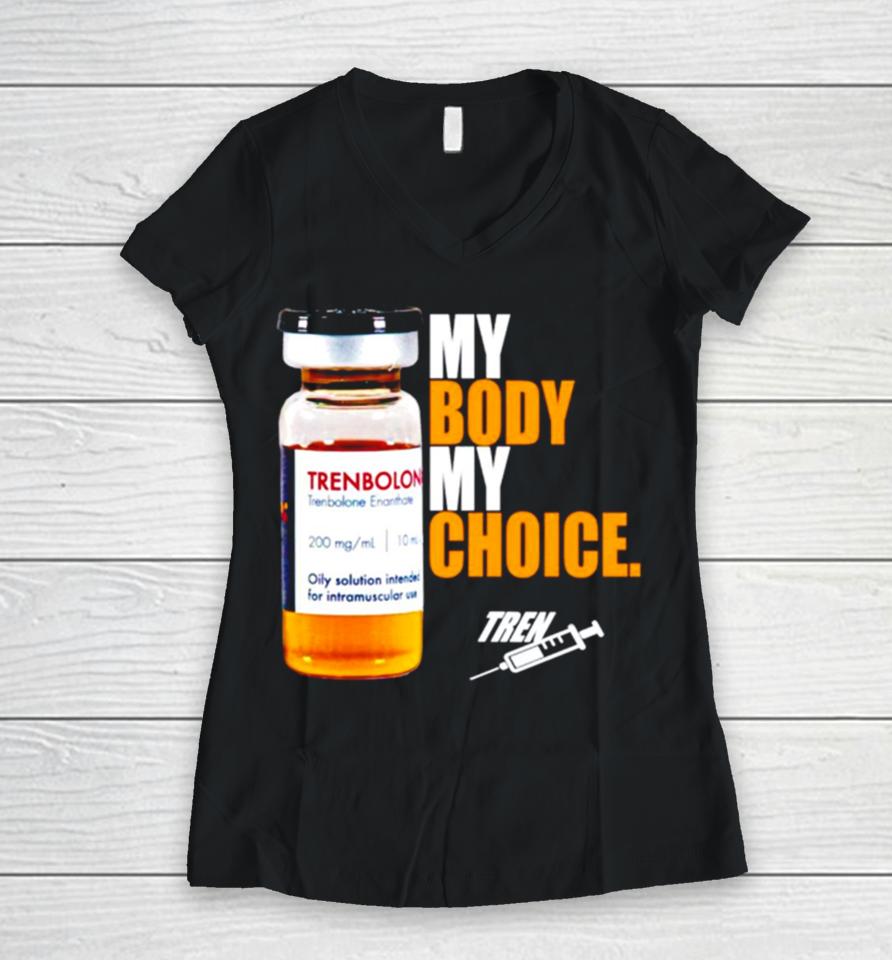 My Body My Choice Tren Women V-Neck T-Shirt