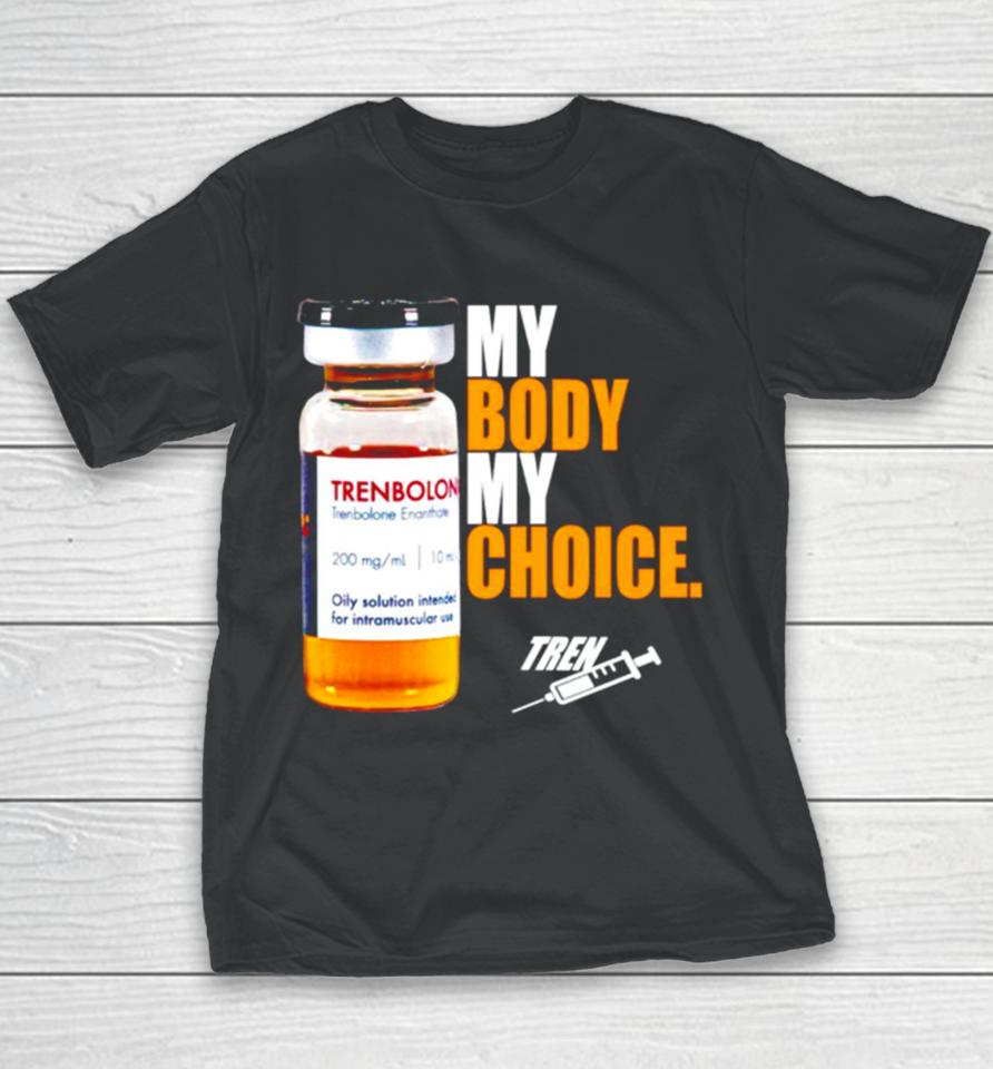 My Body My Choice Tren Youth T-Shirt