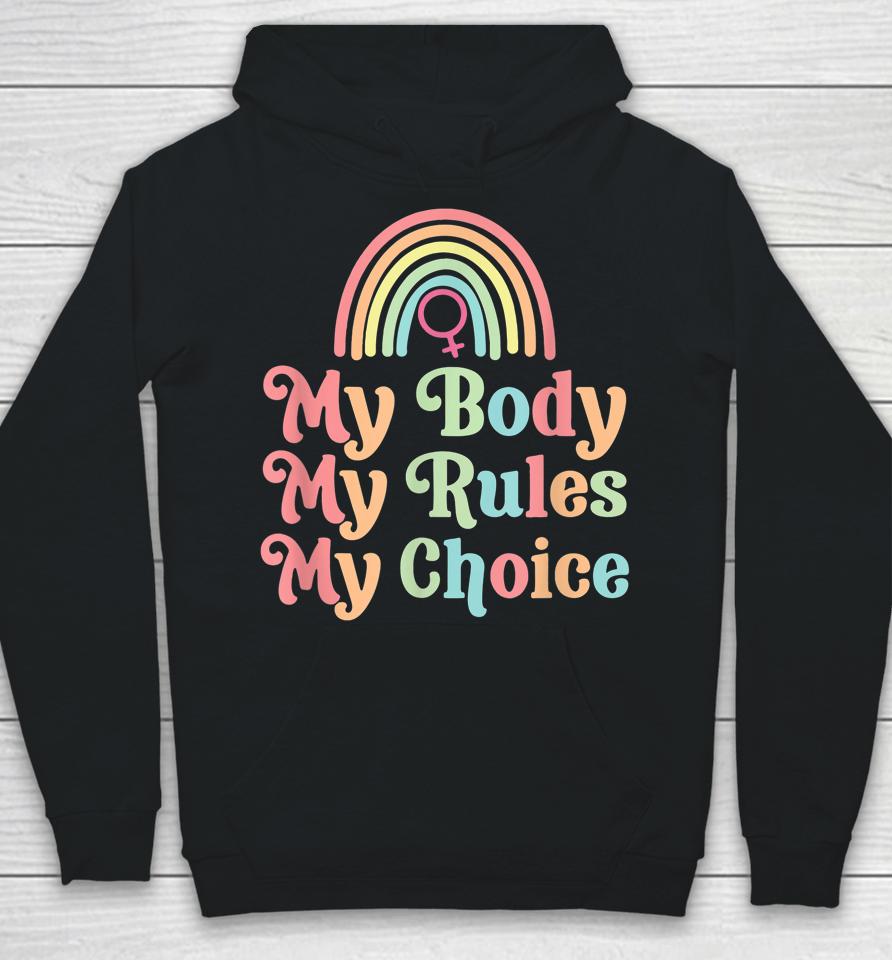 My Body My Rule My Choice Pro Choice Hoodie