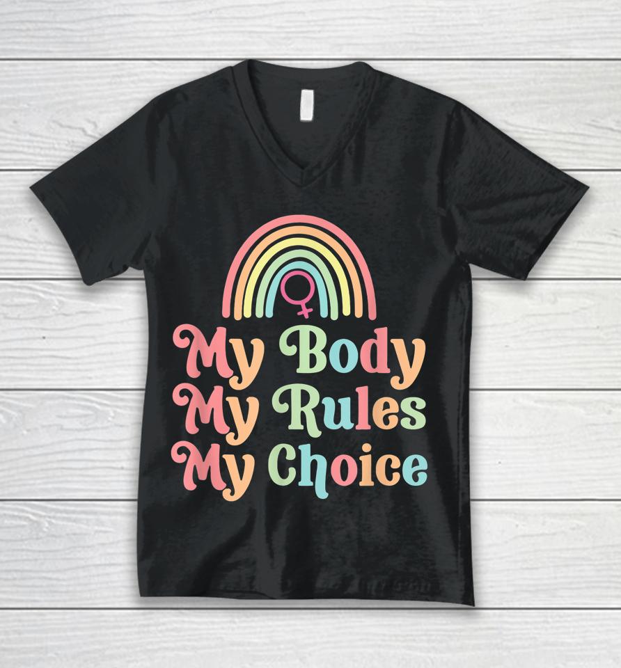 My Body My Rule My Choice Pro Choice Unisex V-Neck T-Shirt