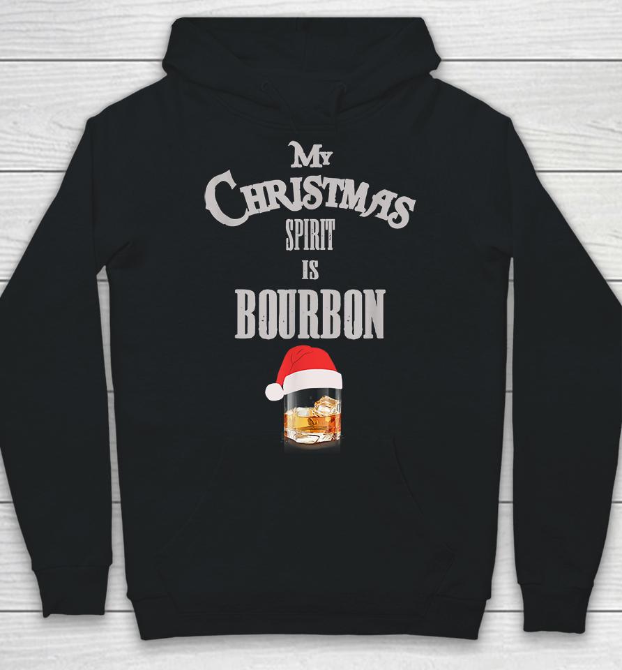 My Christmas Spirit Is Bourbon Hoodie