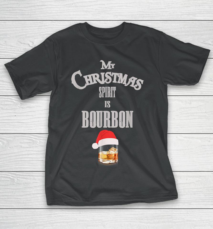 My Christmas Spirit Is Bourbon T-Shirt