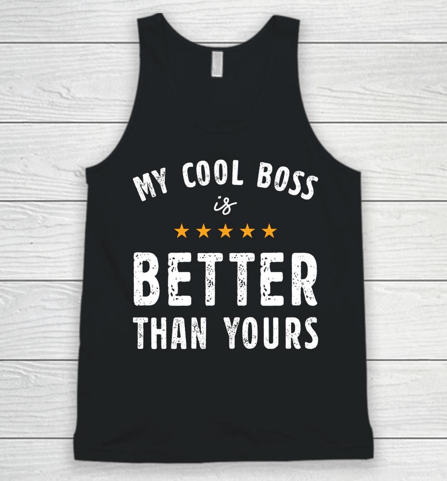 My Cool Boss Is Better Than Yours National Boss Day Rating Unisex Tank Top