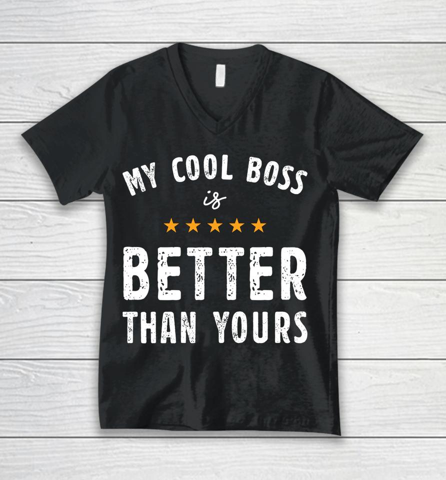 My Cool Boss Is Better Than Yours National Boss Day Rating Unisex V-Neck T-Shirt