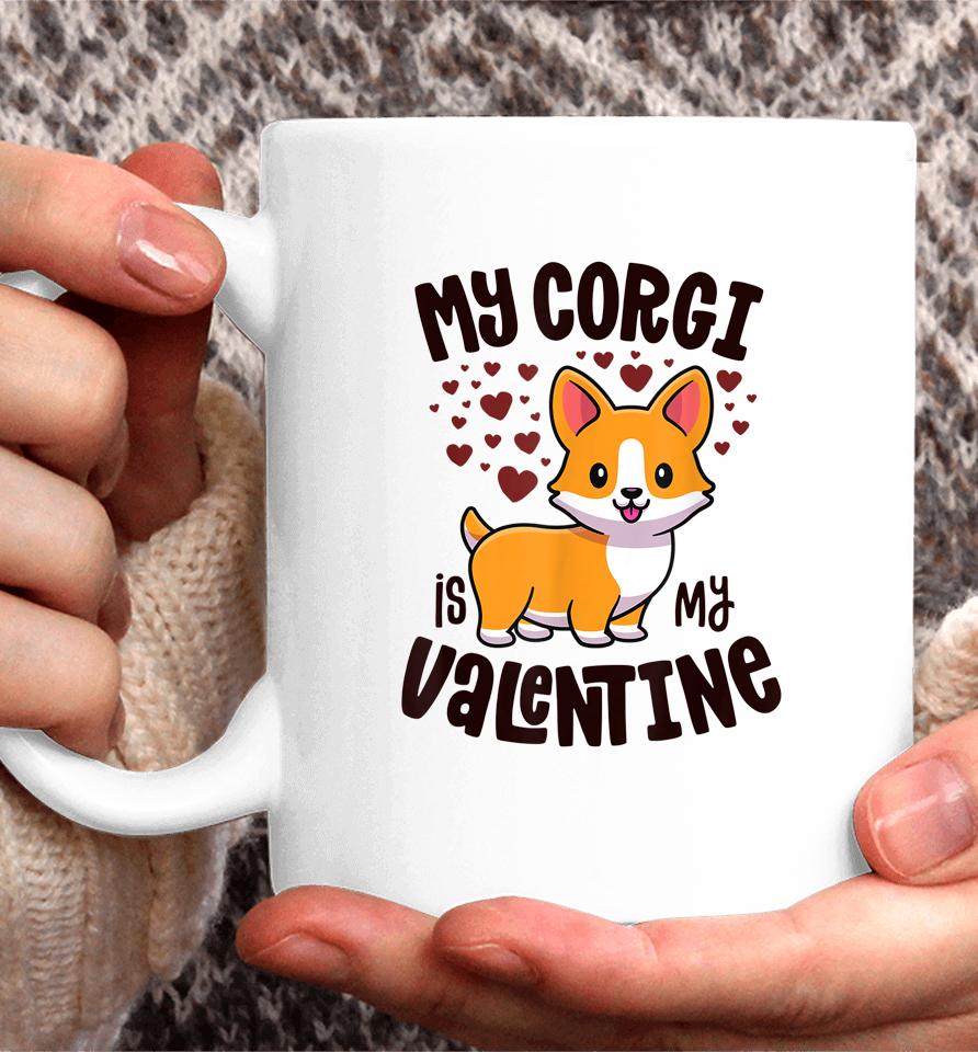 My Corgi Is My Valentine Dog Lover Kawaii Valentines Day Coffee Mug