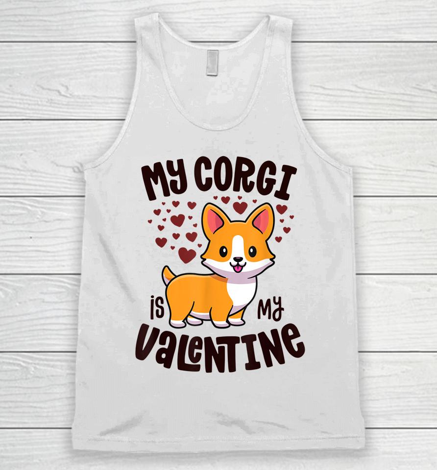 My Corgi Is My Valentine Dog Lover Kawaii Valentines Day Unisex Tank Top