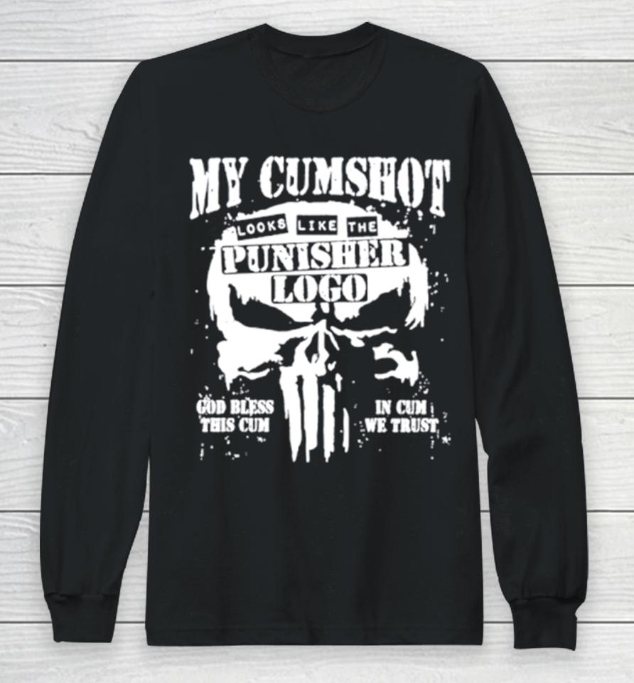My Cumshot Looks Like The Punisher Logo Long Sleeve T-Shirt