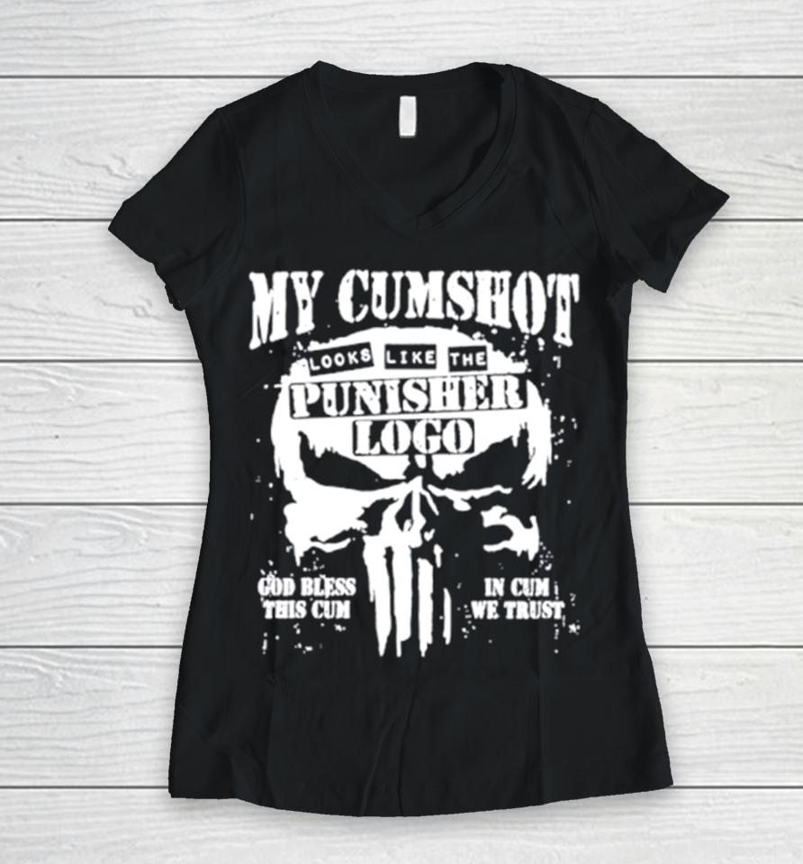 My Cumshot Looks Like The Punisher Logo Women V-Neck T-Shirt