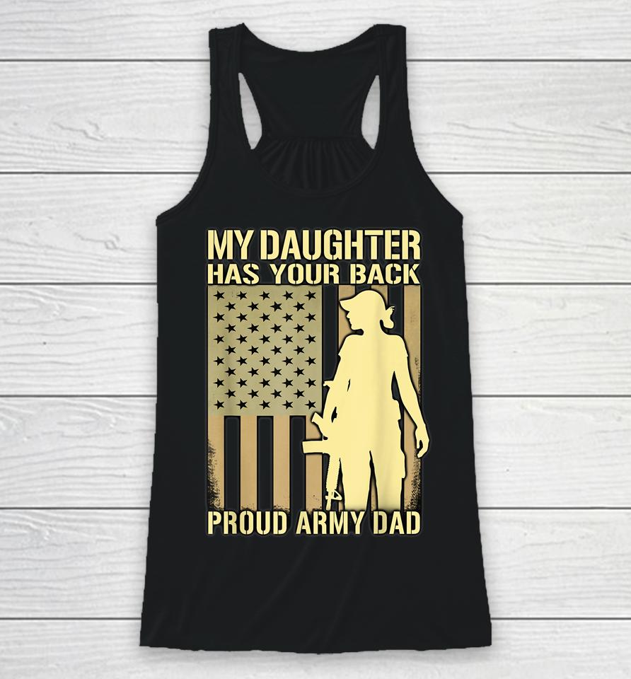 My Daughter Has Your Back Proud Army Dad Racerback Tank