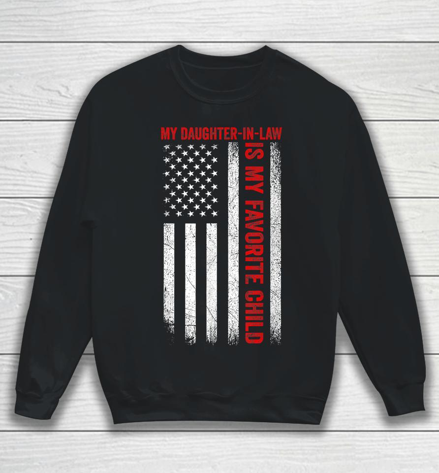 My Daughter In Law Is My Favorite Child American Flag Funny Sweatshirt