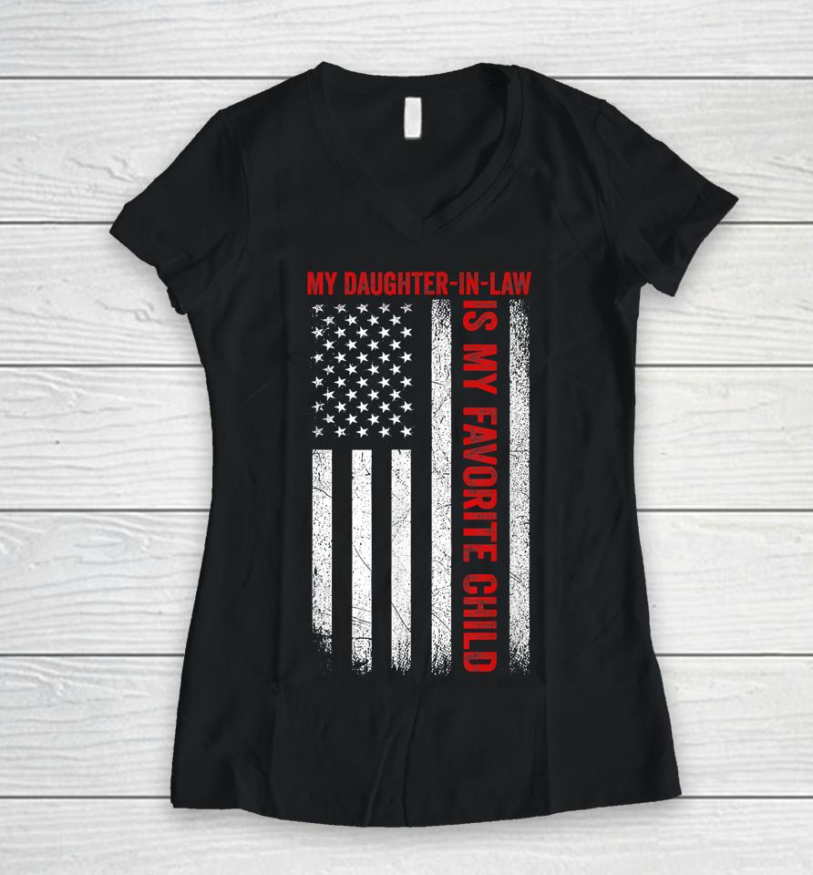 My Daughter In Law Is My Favorite Child American Flag Funny Women V-Neck T-Shirt
