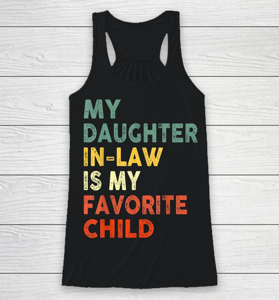 My Daughter In Law Is My Favorite Child Family Matching Racerback Tank