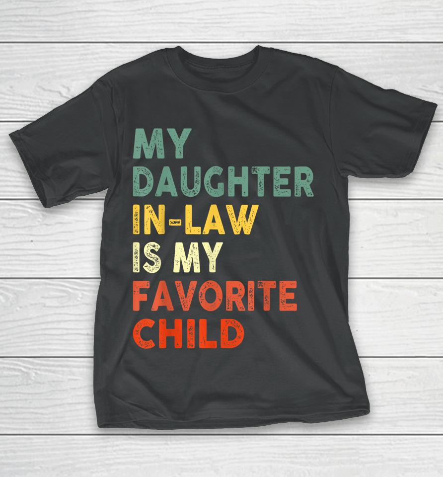My Daughter In Law Is My Favorite Child Family Matching T-Shirt