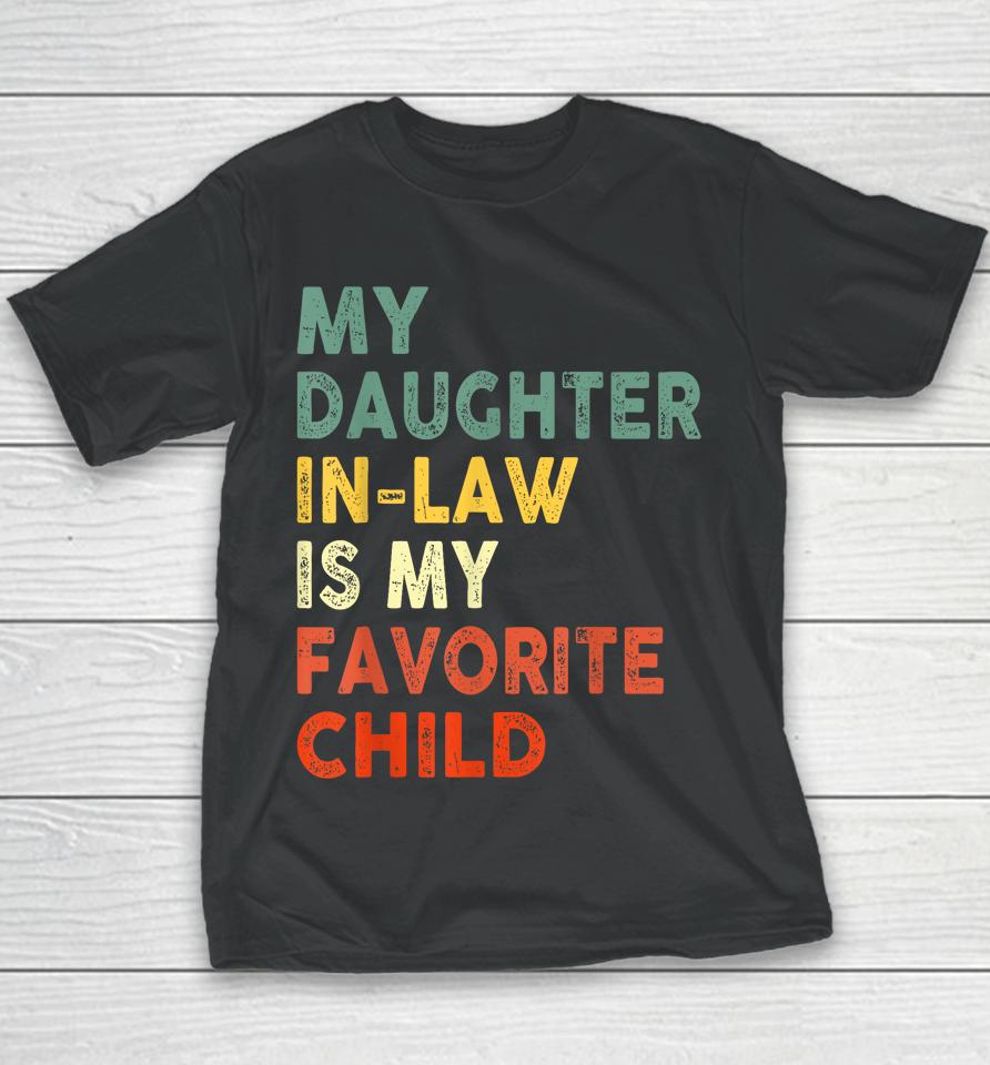 My Daughter In Law Is My Favorite Child Family Matching Youth T-Shirt