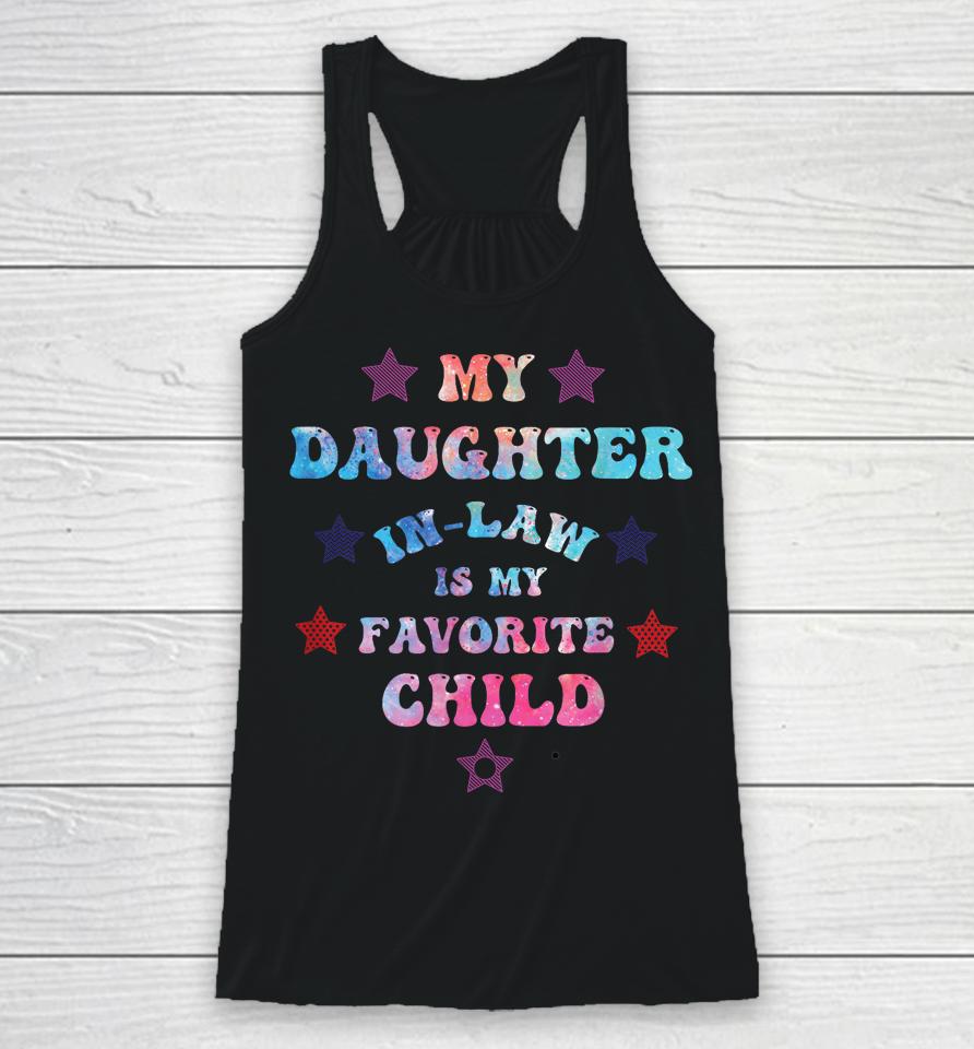 My Daughter In Law Is My Favorite Child Father's Day In Law Racerback Tank
