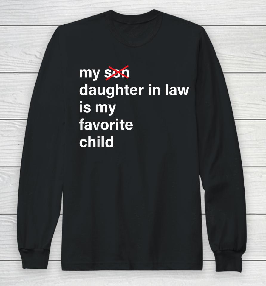 My Daughter In Law Is My Favorite Child Father's Day In Law Long Sleeve T-Shirt