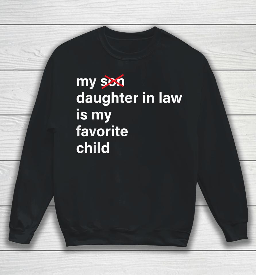 My Daughter In Law Is My Favorite Child Father's Day In Law Sweatshirt