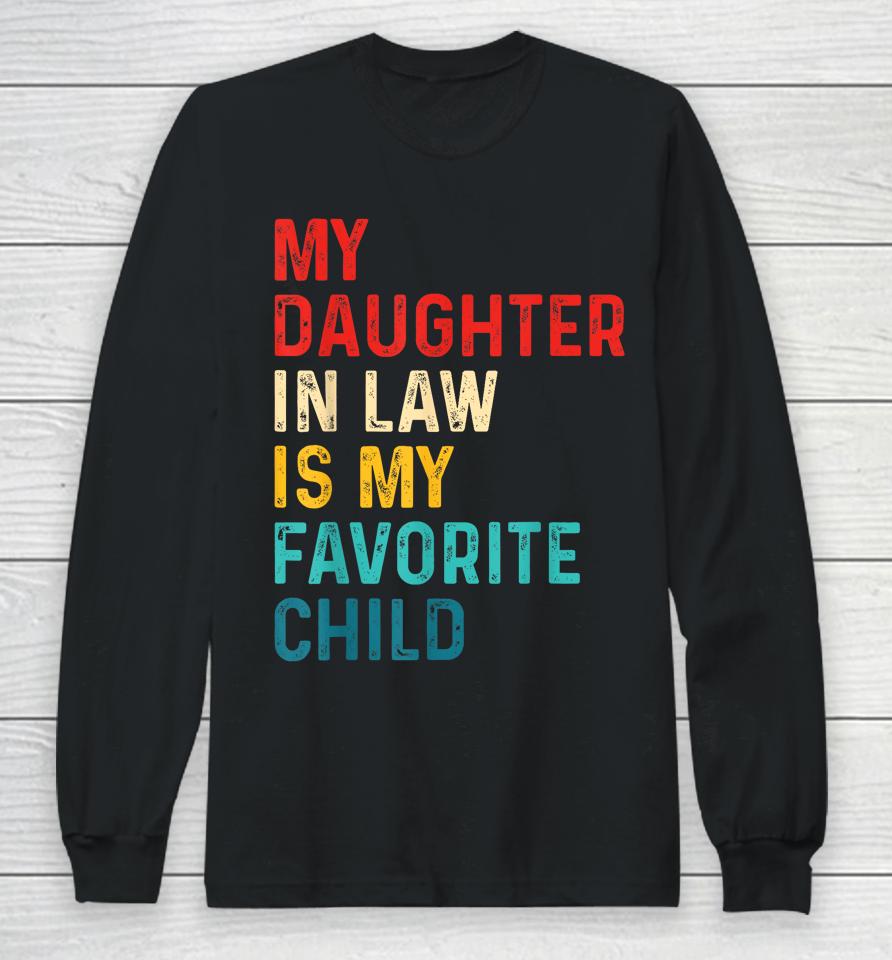 My Daughter In Law Is My Favorite Child Funny Family Gifts Long Sleeve T-Shirt