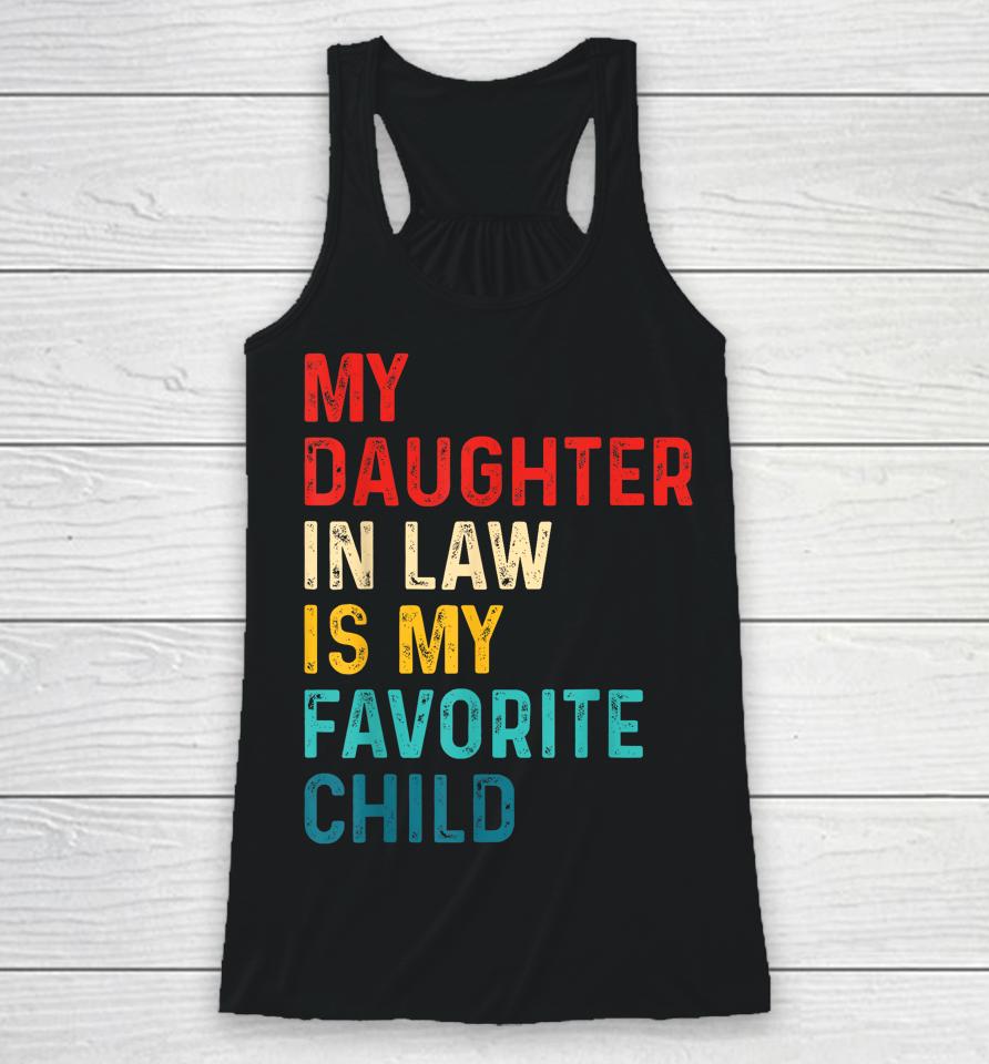 My Daughter In Law Is My Favorite Child Funny Family Gifts Racerback Tank