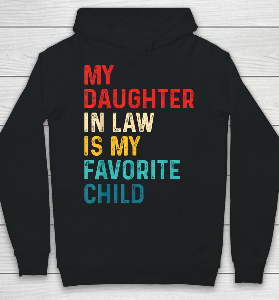 My Daughter In Law Is My Favorite Child Funny Family Gifts Hoodie