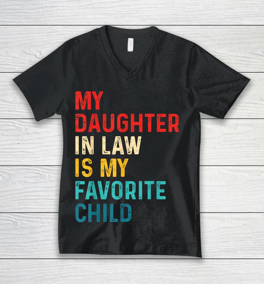 My Daughter In Law Is My Favorite Child Funny Family Gifts Unisex V-Neck T-Shirt