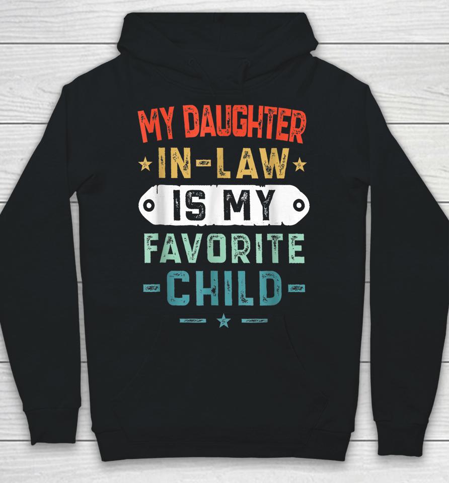 My Daughter In Law Is My Favorite Child Funny Family Gifts Hoodie