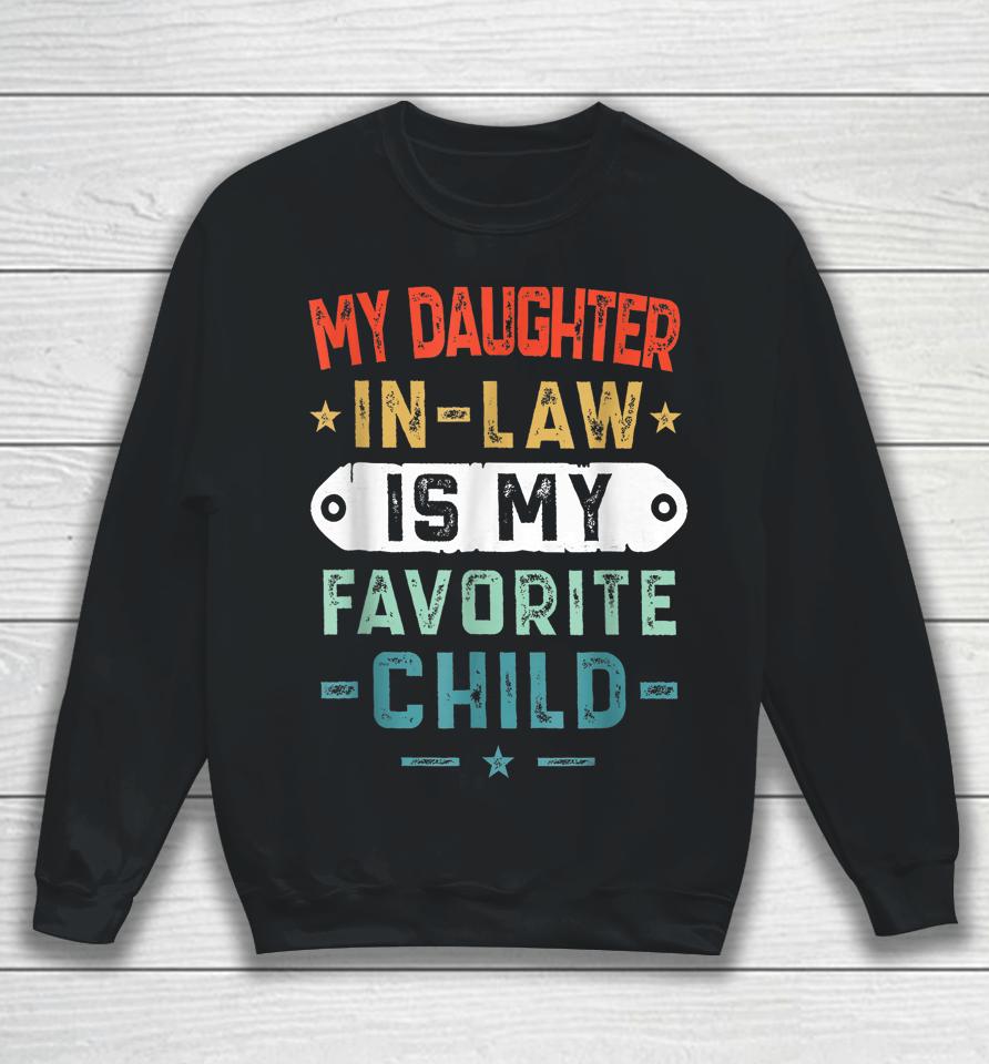 My Daughter In Law Is My Favorite Child Funny Family Gifts Sweatshirt