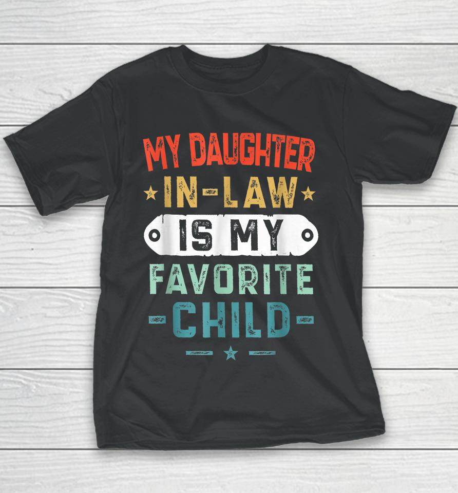 My Daughter In Law Is My Favorite Child Funny Family Gifts Youth T-Shirt