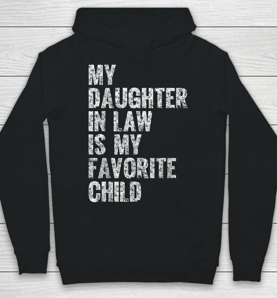 My Daughter In Law Is My Favorite Child Girl Dad Father Day Hoodie