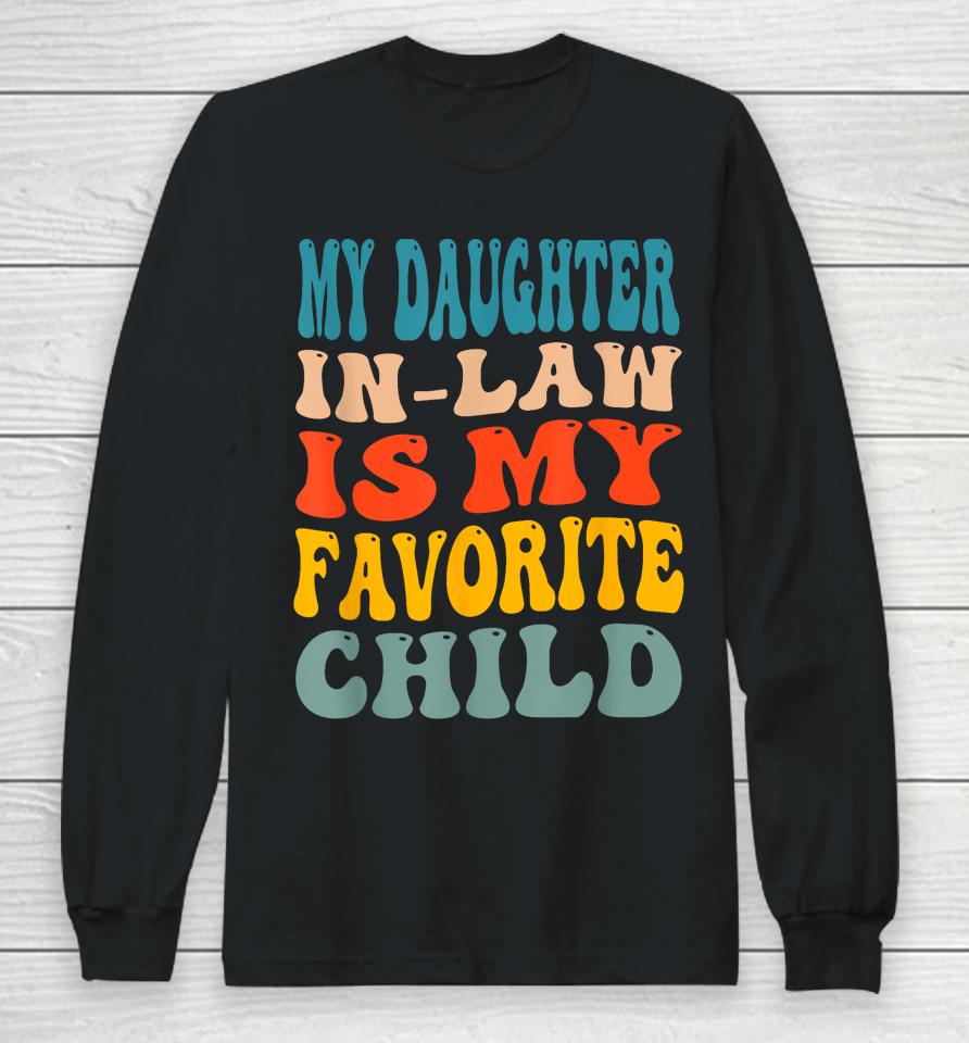 My Daughter In Law Is My Favorite Child Long Sleeve T-Shirt