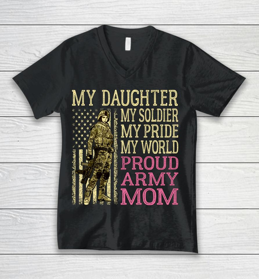 My Daughter My Soldier Hero Proud Army Mom Military Unisex V-Neck T-Shirt